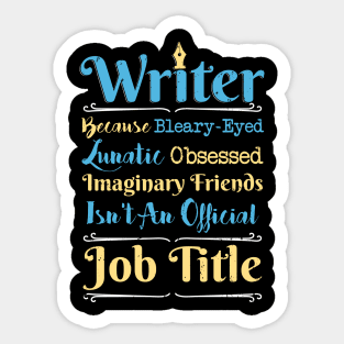 I am Writer Author funny Writers Gift Sticker